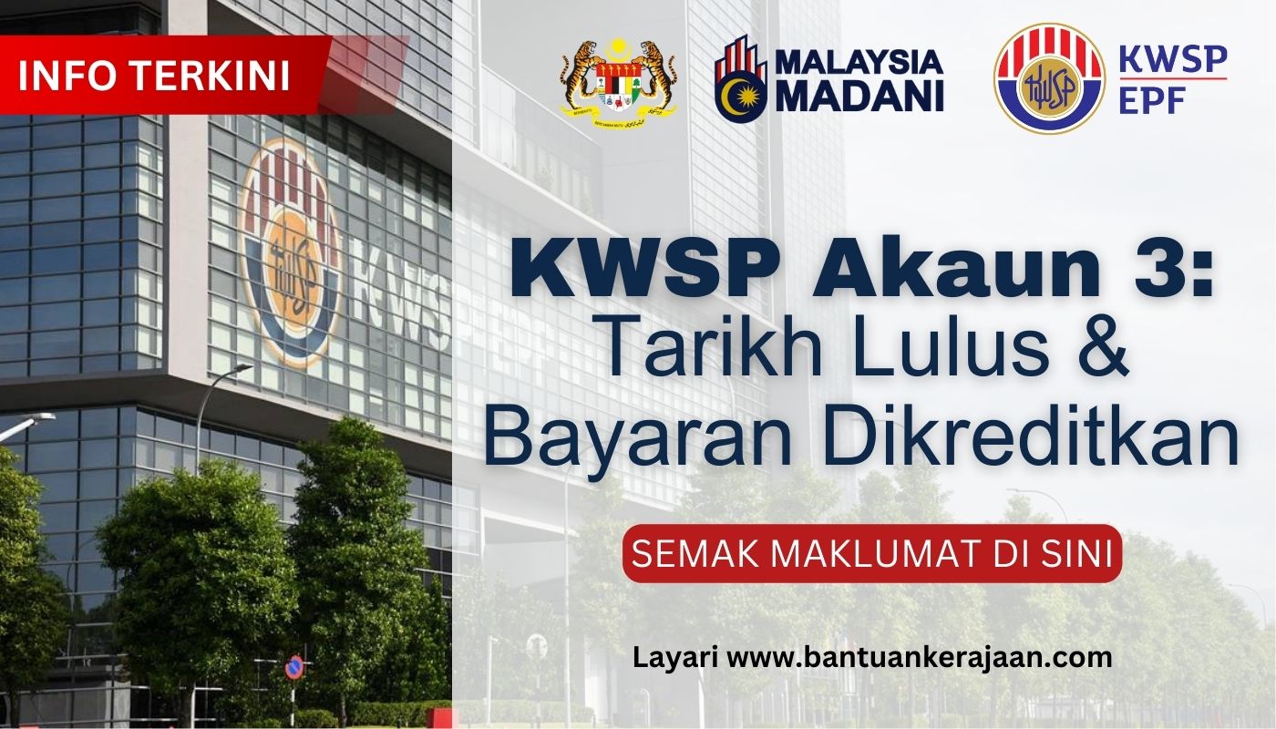 KWSP Akaun 3: Semak Sekarang Tarikh Kelulusan & Bayaran Dikreditkan ...