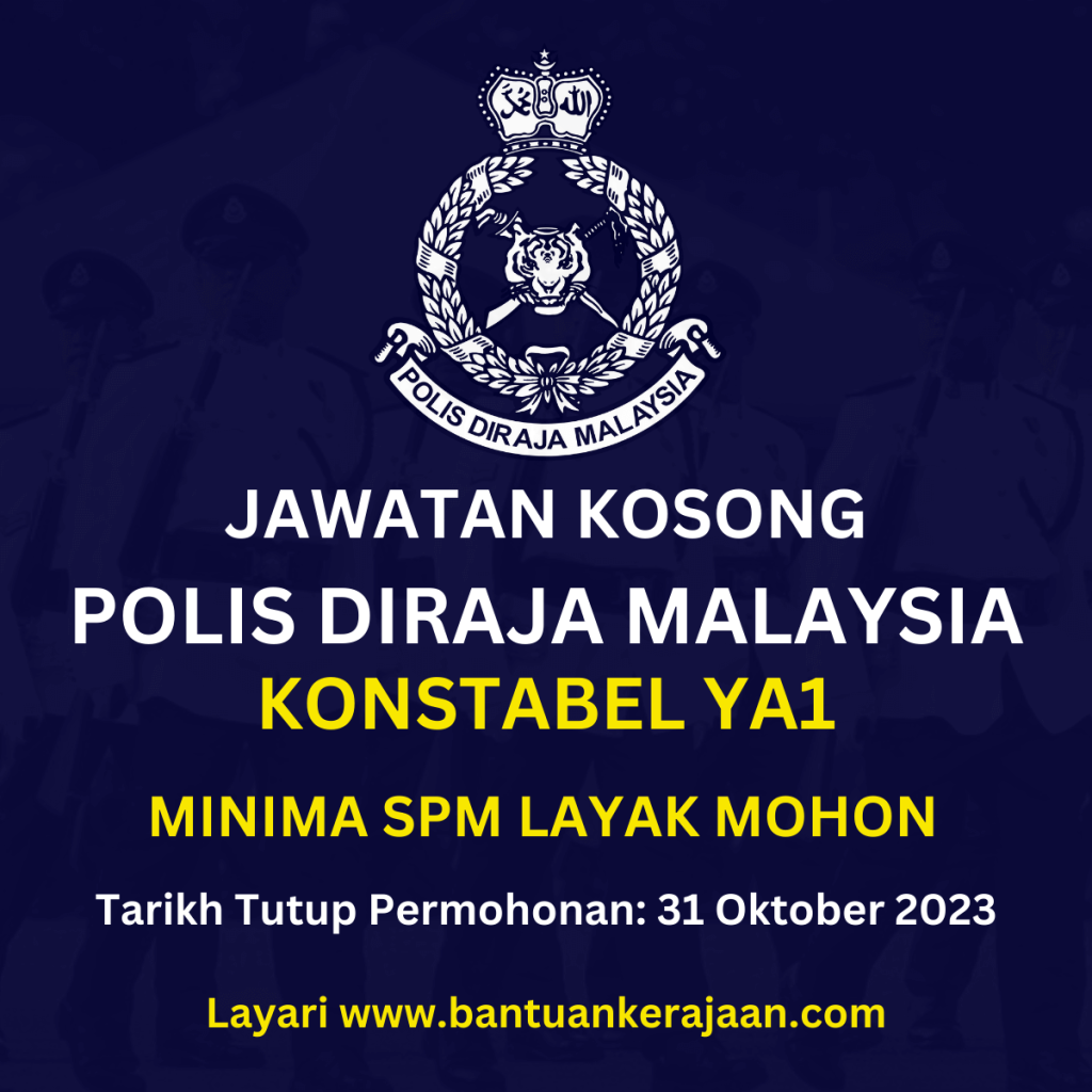 Jawatan Kosong Konstabel Polis Gred YA1 Seluruh Malaysia, Mohon Sekarang!