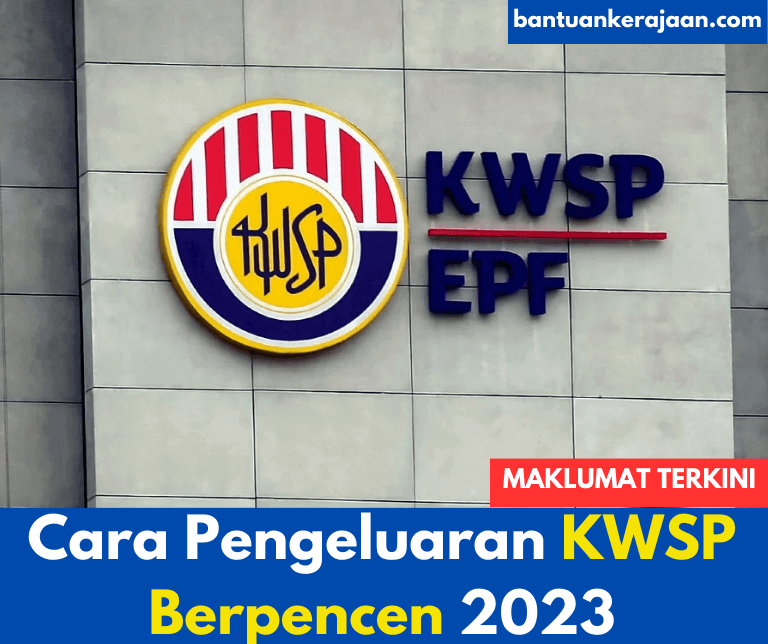 Cara Pengeluaran KWSP Berpencen 2023 - Bantuan Kerajaan